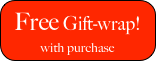 Free Gift-wrap!
with purchase